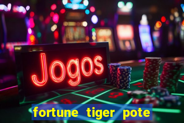 fortune tiger pote de ouro